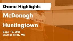 McDonogh  vs Huntingtown  Game Highlights - Sept. 18, 2023