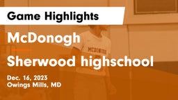 McDonogh  vs Sherwood highschool Game Highlights - Dec. 16, 2023