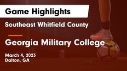 Southeast Whitfield County vs Georgia Military College  Game Highlights - March 4, 2023