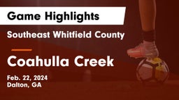 Southeast Whitfield County vs Coahulla Creek  Game Highlights - Feb. 22, 2024
