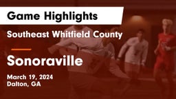 Southeast Whitfield County vs Sonoraville  Game Highlights - March 19, 2024