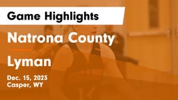 Natrona County  vs Lyman  Game Highlights - Dec. 15, 2023