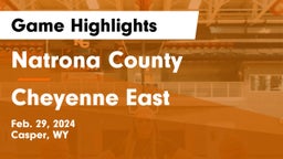 Natrona County  vs Cheyenne East  Game Highlights - Feb. 29, 2024