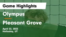 Olympus  vs Pleasant Grove  Game Highlights - April 22, 2023