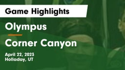Olympus  vs Corner Canyon Game Highlights - April 22, 2023