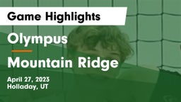Olympus  vs Mountain Ridge Game Highlights - April 27, 2023