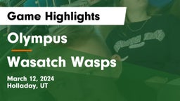 Olympus  vs Wasatch Wasps Game Highlights - March 12, 2024