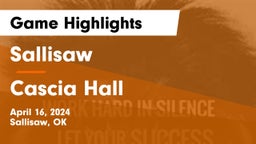 Sallisaw  vs Cascia Hall  Game Highlights - April 16, 2024