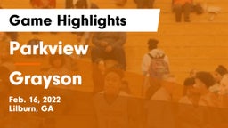 Parkview  vs Grayson  Game Highlights - Feb. 16, 2022