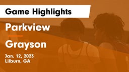 Parkview  vs Grayson  Game Highlights - Jan. 12, 2023