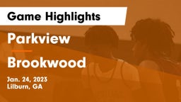 Parkview  vs Brookwood  Game Highlights - Jan. 24, 2023
