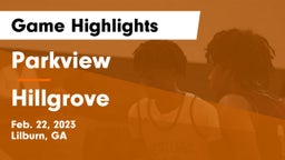Parkview  vs Hillgrove  Game Highlights - Feb. 22, 2023
