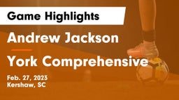 Andrew Jackson  vs York Comprehensive Game Highlights - Feb. 27, 2023