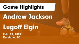 Andrew Jackson  vs Lugoff Elgin  Game Highlights - Feb. 28, 2023