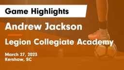 Andrew Jackson  vs Legion Collegiate Academy Game Highlights - March 27, 2023