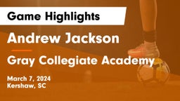 Andrew Jackson  vs Gray Collegiate Academy Game Highlights - March 7, 2024