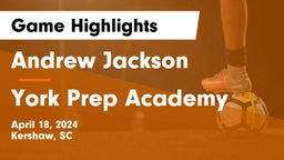 Andrew Jackson  vs York Prep Academy  Game Highlights - April 18, 2024