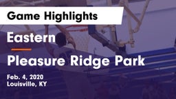 Eastern  vs Pleasure Ridge Park  Game Highlights - Feb. 4, 2020