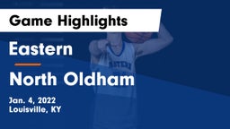 Eastern  vs North Oldham  Game Highlights - Jan. 4, 2022
