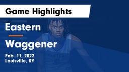 Eastern  vs Waggener  Game Highlights - Feb. 11, 2022