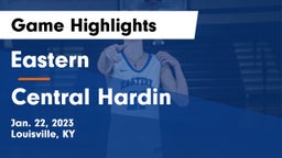 Eastern  vs Central Hardin  Game Highlights - Jan. 22, 2023