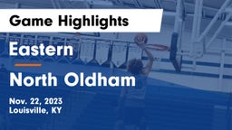 Eastern  vs North Oldham  Game Highlights - Nov. 22, 2023