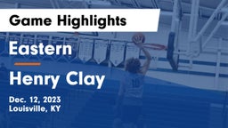 Eastern  vs Henry Clay  Game Highlights - Dec. 12, 2023