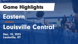 Eastern  vs Louisville Central  Game Highlights - Dec. 15, 2023