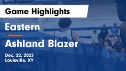 Eastern  vs Ashland Blazer  Game Highlights - Dec. 22, 2023