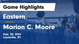 Eastern  vs Marion C. Moore  Game Highlights - Feb. 20, 2024