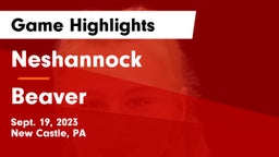 Neshannock  vs Beaver  Game Highlights - Sept. 19, 2023