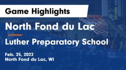 North Fond du Lac  vs Luther Preparatory School Game Highlights - Feb. 25, 2022