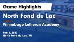 North Fond du Lac  vs Winnebago Lutheran Academy  Game Highlights - Feb 3, 2017