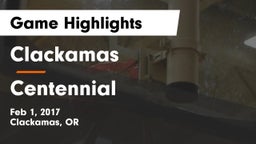 Clackamas  vs Centennial  Game Highlights - Feb 1, 2017