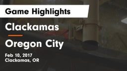 Clackamas  vs Oregon City  Game Highlights - Feb 10, 2017