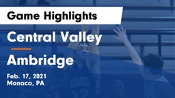 Central Valley  vs Ambridge  Game Highlights - Feb. 17, 2021