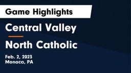 Central Valley  vs North Catholic  Game Highlights - Feb. 2, 2023