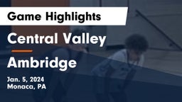 Central Valley  vs Ambridge  Game Highlights - Jan. 5, 2024