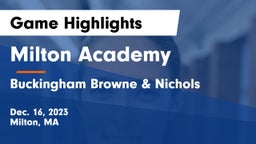 Milton Academy vs Buckingham Browne & Nichols  Game Highlights - Dec. 16, 2023