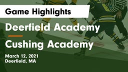 Deerfield Academy  vs Cushing Academy  Game Highlights - March 12, 2021