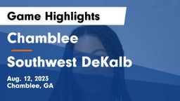 Chamblee  vs Southwest DeKalb  Game Highlights - Aug. 12, 2023
