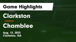 Clarkston  vs Chamblee  Game Highlights - Aug. 12, 2023