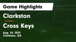Clarkston  vs Cross Keys  Game Highlights - Aug. 24, 2023