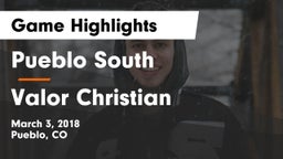 Pueblo South  vs Valor Christian  Game Highlights - March 3, 2018