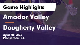Amador Valley  vs Dougherty Valley  Game Highlights - April 18, 2023