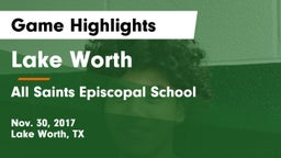 Lake Worth  vs All Saints Episcopal School Game Highlights - Nov. 30, 2017