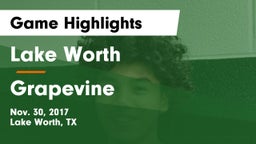 Lake Worth  vs Grapevine  Game Highlights - Nov. 30, 2017