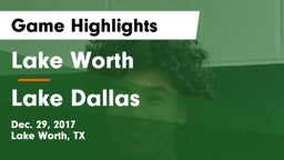 Lake Worth  vs Lake Dallas Game Highlights - Dec. 29, 2017