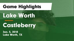 Lake Worth  vs Castleberry Game Highlights - Jan. 5, 2018