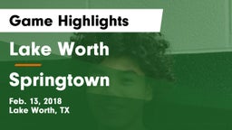 Lake Worth  vs Springtown  Game Highlights - Feb. 13, 2018
